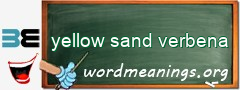 WordMeaning blackboard for yellow sand verbena